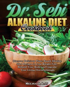 DR. SEBI Alkaline Diet Cookbook - Lay, Melisa D.