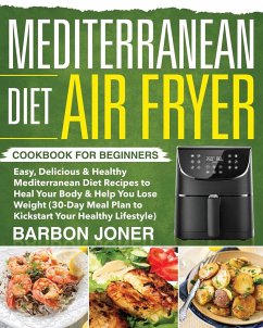 Mediterranean Diet Air Fryer Cookbook for Beginners - Joner, Barbon