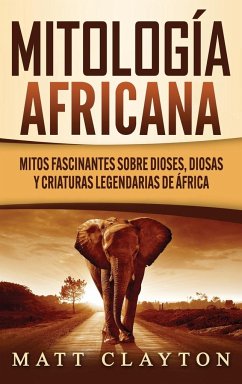 Mitología africana - Clayton, Matt