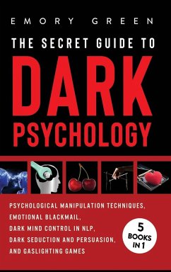 The Secret Guide To Dark Psychology - Green, Emory