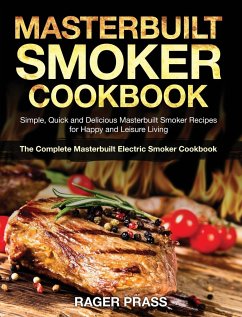 Masterbuilt Smoker Cookbook #2020 - Prass, Rager