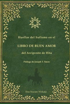 Huellas del Sufismo en el libro de buen amor del Arcipreste de Hita - Sturam Wirkala, Rita; Snow, Joseph T.