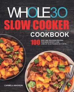 The Whole30 Slow Cooker Cookbook - Madison, Carmela