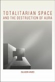 Totalitarian Space and the Destruction of Aura (eBook, ePUB)