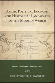 Power, Political Economy, and Historical Landscapes of the Modern World (eBook, ePUB) Power, Political Economy, and Historical Landscapes of the Modern World (eBook, ePUB)