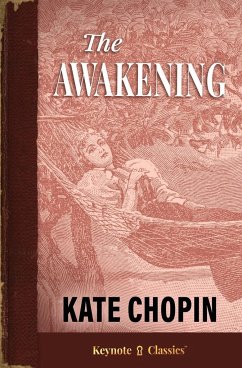 The Awakening (Annotated Keynote Classics) - Chopin, Kate; White, Michelle M