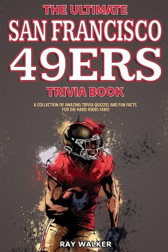 The Ultimate San Francisco 49ers Trivia Book - Walker, Ray