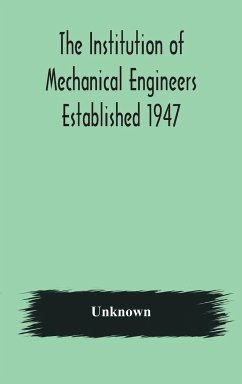 The Institution of Mechanical Engineers Established 1947; List of members 2nd March 1908; Articles and By-Laws - Unknown