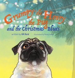 Grumpy 'ole Henry the Pug and the Christmas Blues - Reid, Km