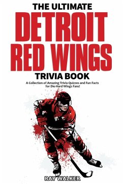The Ultimate Detroit Red Wings Trivia Book - Walker, Ray