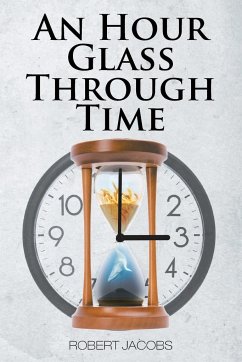 An Hour Glass Through Time - Jacobs, Robert