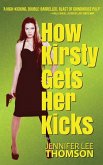 How Kirsty Gets Her Kicks How Kirsty Gets Her Kicks