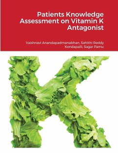 Patients Knowledge Assessment on Vitamin K Antagonist - Anandapadmanabhan, Vaishnavi; Kondapalli, Sahithi Reddy; Pamu, Sagar