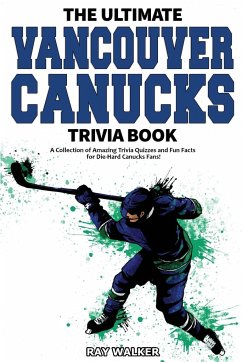 The Ultimate Vancouver Canucks Trivia Book - Walker, Ray