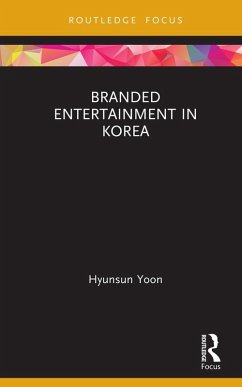 Branded Entertainment in Korea (eBook, PDF) - Yoon, Hyunsun