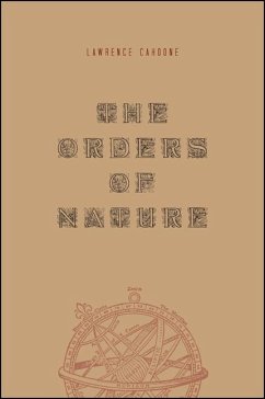 The Orders of Nature (eBook, ePUB) - Cahoone, Lawrence