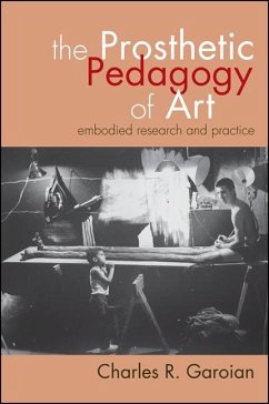The Prosthetic Pedagogy of Art (eBook, ePUB) - Garoian, Charles R.