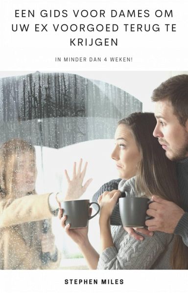 Een Gids Voor Dames om uw ex Voorgoed Terug te Krijgen (Hiddenstuff Entertainment) (eBook, ePUB) Een Gids Voor Dames om uw ex Voorgoed Terug te Krijgen (Hiddenstuff Entertainment) (eBook, ePUB)