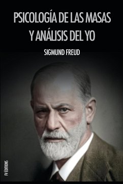 Psicología de las masas y análisis del yo - Freud, Sigmund