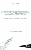 L'interprétation du droit pénal au Canada et en France