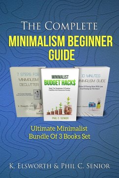 The Complete Minimalism Beginner Guide - Elsworth, Renae K.