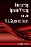 Concurring Opinion Writing on the U.S. Supreme Court (eBook, ePUB)