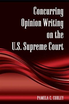 Concurring Opinion Writing on the U.S. Supreme Court (eBook, ePUB) - Corley, Pamela C.
