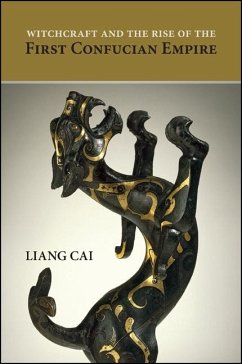 Witchcraft and the Rise of the First Confucian Empire (eBook, ePUB) - Cai, Liang