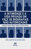 A intimidade e a vida privada em face de biografias não autorizadas (eBook, ePUB)