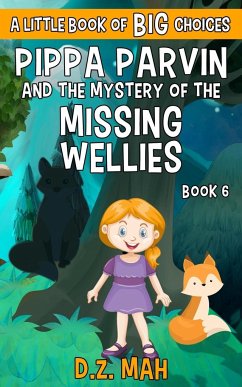 Pippa Parvin and the Mystery of the Missing Wellies - Mah, D. Z.