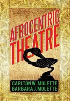 Afrocentric Theatre - Molette, Carlton W.; Molette, Barbara J.
