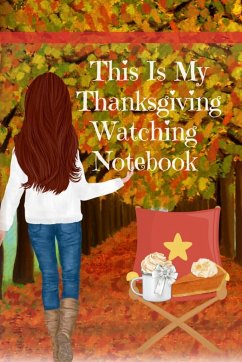 This Is My Thanksgiving Watching Notebook - Mayflower, Maple