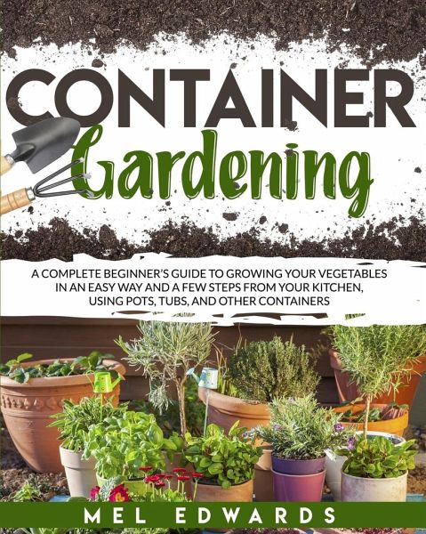 Container Gardening A Complete, How To Do Container Gardening