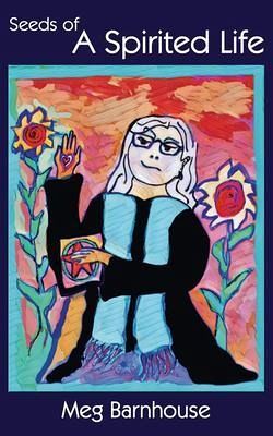 Seeds of A Spirited Life (eBook, ePUB) Seeds of A Spirited Life (eBook, ePUB)