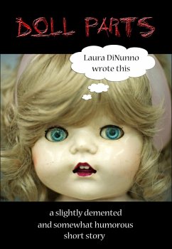 Doll Parts : A Slightly Demented and Somewhat Humorous Short Story (eBook, ePUB) - Dinunno, Laura