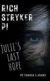 Rich Stryker PI: Julie's Last Hope (eBook, ePUB) Rich Stryker PI: Julie's Last Hope (eBook, ePUB)