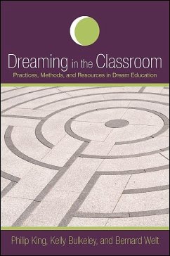 Dreaming in the Classroom (eBook, ePUB) - King, Philip; Bulkeley, Kelly; Welt, Bernard
