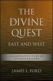 The Divine Quest, East and West (eBook, ePUB) The Divine Quest, East and West (eBook, ePUB)