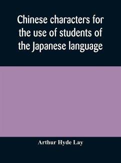 Chinese characters for the use of students of the Japanese language - Hyde Lay, Arthur