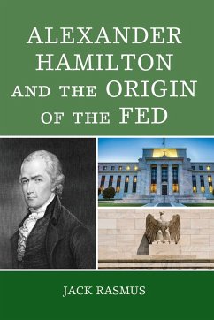 Alexander Hamilton and the Origins of the Fed - Rasmus, Jack