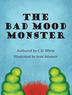 The Bad Mood Monster - White, C. D.