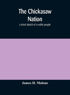 The Chickasaw nation - H. Malone, James