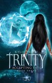 Trinity - Accepting Fate