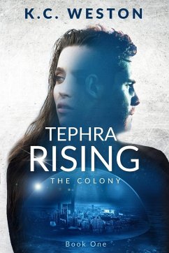 Tephra Rising - Weston, K. C.
