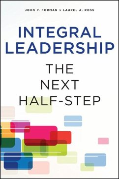 Integral Leadership (eBook, ePUB) - Forman, John P.; Ross, Laurel A.