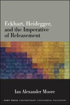 Eckhart, Heidegger, and the Imperative of Releasement (eBook, ePUB) - Moore, Ian Alexander