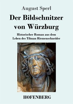 Der Bildschnitzer von Würzburg - Sperl, August