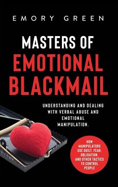 Masters of Emotional Blackmail - Green, Emory