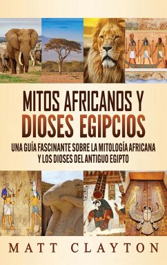 Mitos africanos y dioses egipcios - Clayton, Matt