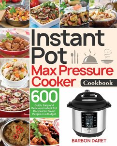 Instant Pot Max Pressure Cooker Cookbook - Daret, Barbon